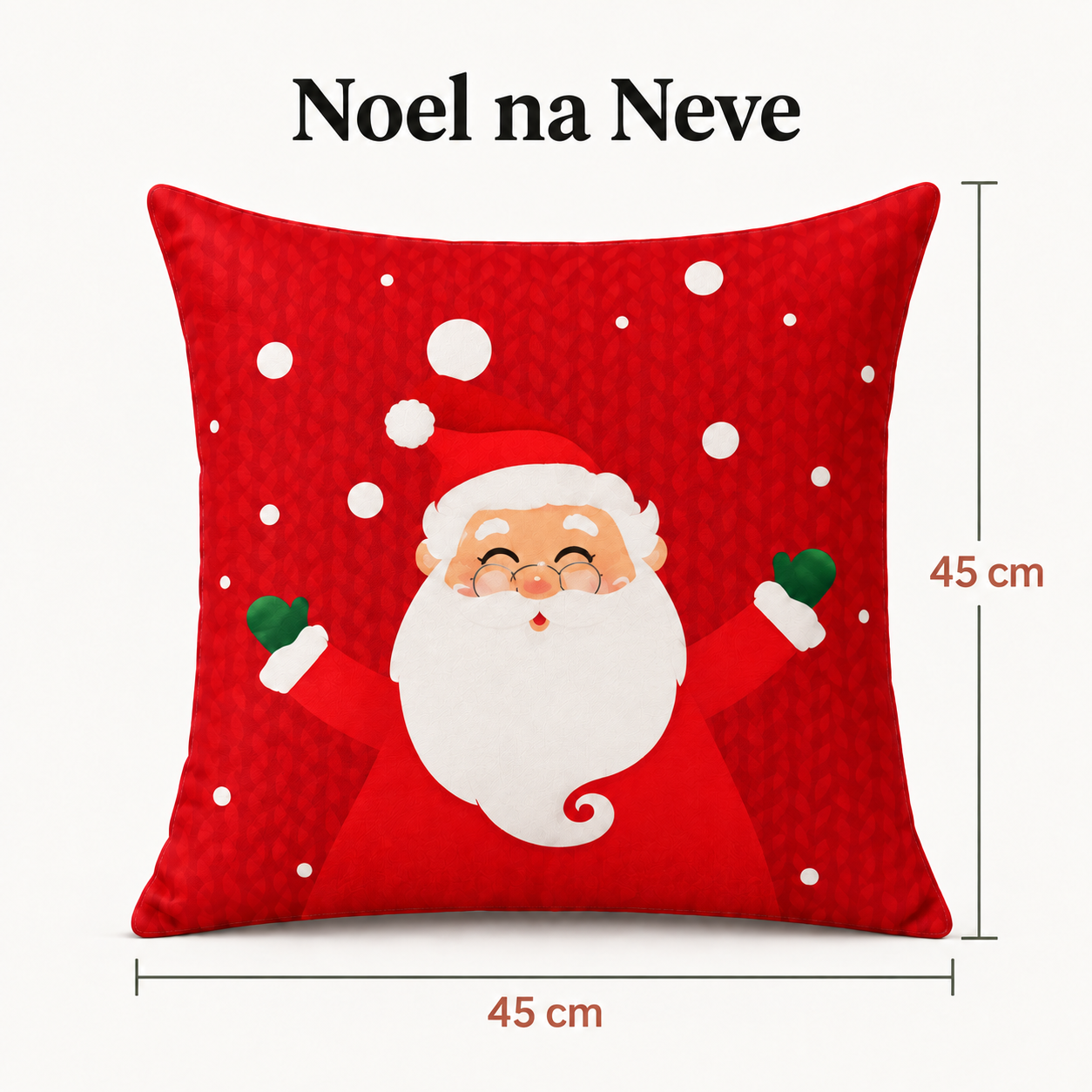 Capa Noelina Celebração vermelha com Papai Noel; arte “Noel na Neve” com medidas de 45 × 45 cm.